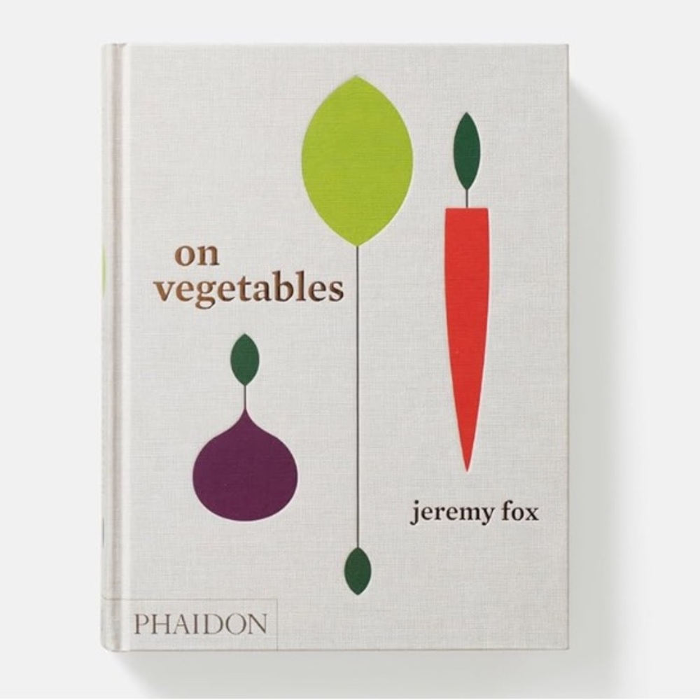 On Vegetables: Modern Recipes for the Home Kitchen by Jeremy Fox - Signed